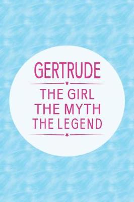 Book cover for Gertrude the Girl the Myth the Legend