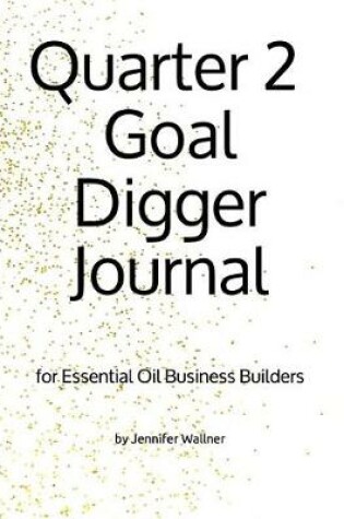Cover of Quarter 2 Goal Digger Journal