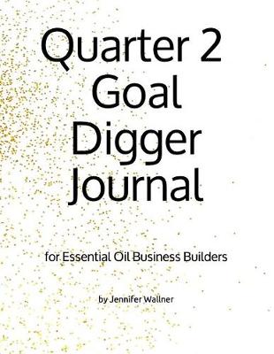 Book cover for Quarter 2 Goal Digger Journal