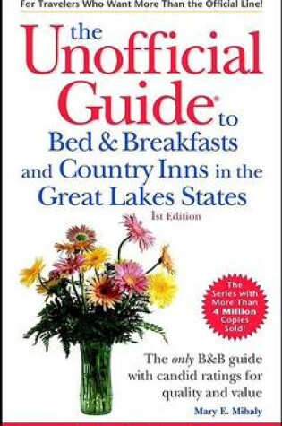 Cover of The Unofficial Guide to Bed and Breakfasts and Country Inns in the Great Lakes States