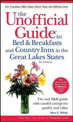 Book cover for The Unofficial Guide to Bed and Breakfasts and Country Inns in the Great Lakes States