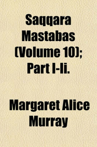 Cover of Saqqara Mastabas (Volume 10); Part I-II.