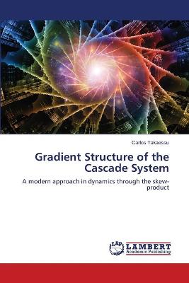 Book cover for Gradient Structure of the Cascade System