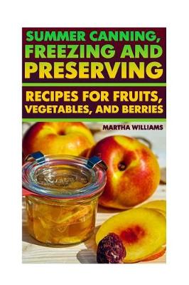 Book cover for Summer Canning, Freezing And Preserving