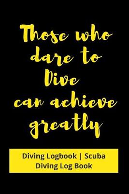 Book cover for Those who dare to Dive can achieve greatly