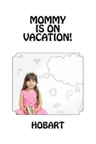 Cover of Mommy Is on Vacation!