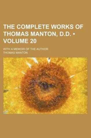 Cover of The Complete Works of Thomas Manton, D.D. (Volume 20); With a Memoir of the Author