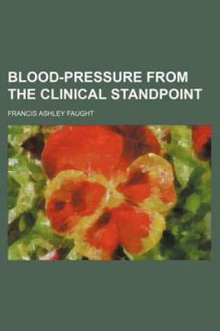 Cover of Blood-Pressure from the Clinical Standpoint