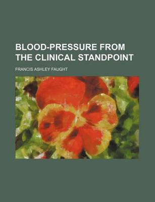 Book cover for Blood-Pressure from the Clinical Standpoint