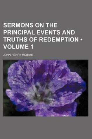 Cover of Sermons on the Principal Events and Truths of Redemption (Volume 1 )
