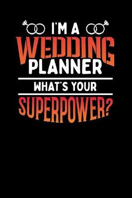 Book cover for I'm A Wedding Planner What's Your SuperPower?