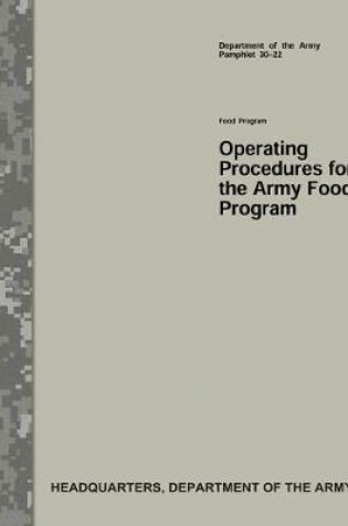 Cover of Operating Procedures for the Army Food Program (Department of the Army Pamphlet 30-22)