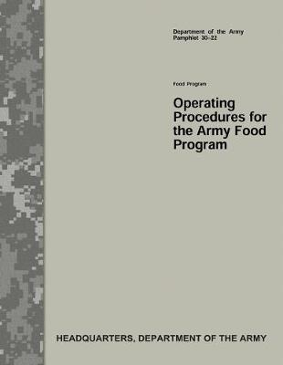 Book cover for Operating Procedures for the Army Food Program (Department of the Army Pamphlet 30-22)