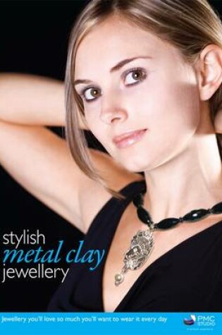 Cover of Stylish Metal Clay Jewellery