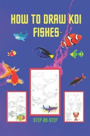 Cover of How to Draw Koi Fishes