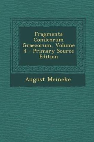 Cover of Fragmenta Comicorum Graecorum, Volume 4