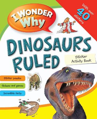 Book cover for I Wonder Why Dinosaurs Ruled