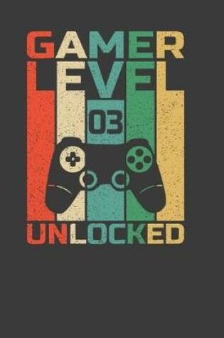 Cover of Gamer Level 03 Unlocked