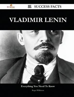 Book cover for Vladimir Lenin 31 Success Facts - Everything You Need to Know about Vladimir Lenin