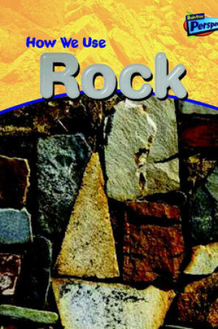 Cover of How We Use Rocks