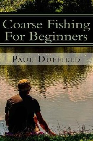 Cover of Coarse Fishing for Beginners