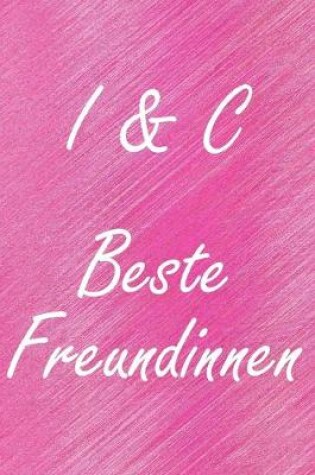 Cover of I & C. Beste Freundinnen