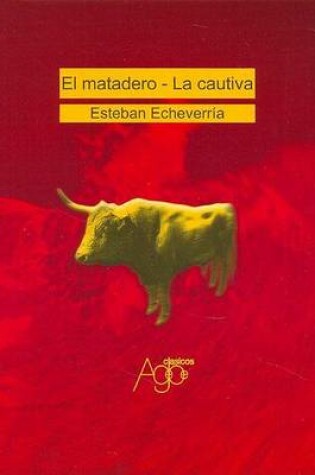 Cover of Matadero, El - La Cautiva