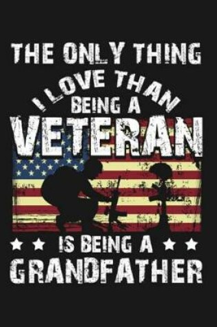 Cover of The only thing i love than being a veteran is being a grandfather