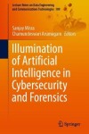 Book cover for Illumination of Artificial Intelligence in Cybersecurity and Forensics