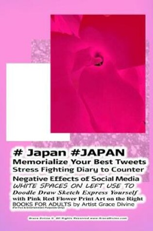 Cover of # Japan #JAPAN Memorialize Your Best Tweets Stress Fighting Diary to Counter Negative Effects of Social Media WHITE SPACES ON LEFT USE TO Doodle Draw Sketch Express Yourself