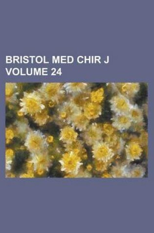 Cover of Bristol Med Chir J Volume 24