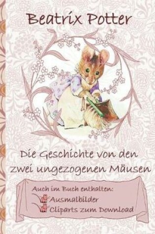 Cover of Die Geschichte von den zwei ungezogenen Mäusen (inklusive Ausmalbilder und Cliparts zum Download)