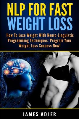 Book cover for NLP For Fast Weight Loss