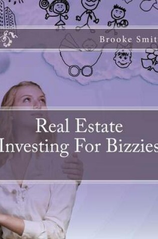 Cover of Real Estate Investing for Bizzies