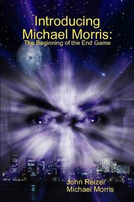 Book cover for Introducing Michael Morris: the Beginning of the End Game