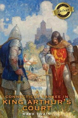 Cover of A Connecticut Yankee in King Arthur's Court (Deluxe Library Edition)