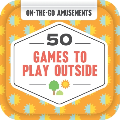 Cover of On-the-Go Amusements: 50 Games to Play Outside