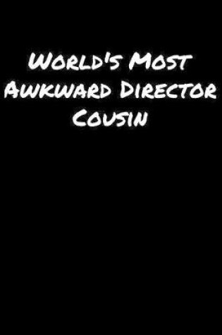 Cover of World's Most Awkward Director Cousin