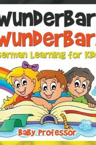 Cover of Wunderbar, Wunderbar! German Learning for Kids