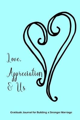 Book cover for Love, Appreciation & Us