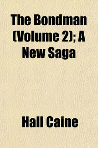 Cover of The Bondman (Volume 2); A New Saga