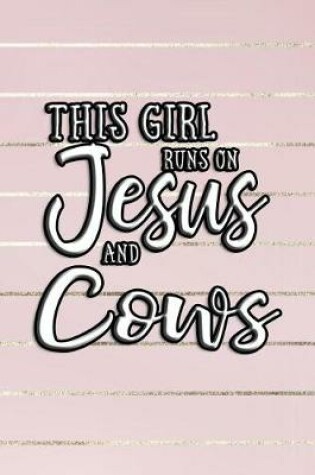 Cover of This Girl Runs On Jesus And Cows