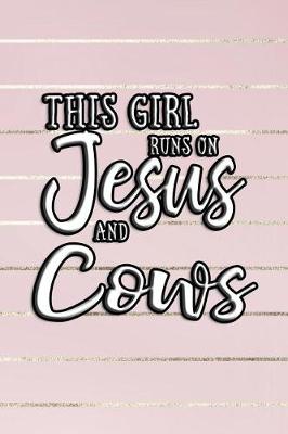 Book cover for This Girl Runs On Jesus And Cows