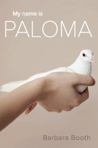 Cover of My Name is PALOMA by Barbara Booth