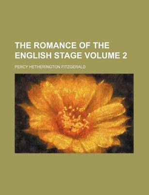 Book cover for The Romance of the English Stage Volume 2