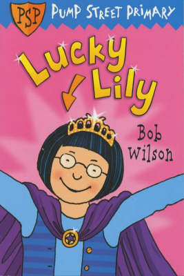 Book cover for Pump Street Primary 7:Lucky Lily