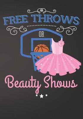 Book cover for Free Throws or Beauty Shows Basketball