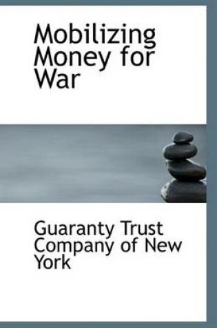 Cover of Mobilizing Money for War