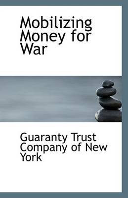 Book cover for Mobilizing Money for War