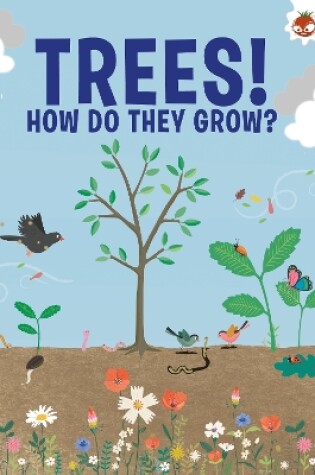 Cover of Trees, How Do They Grow?